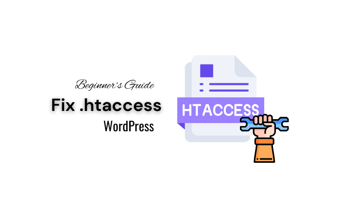 How to Fix .htaccess File in WordPress: A Comprehensive Beginner’s Guide