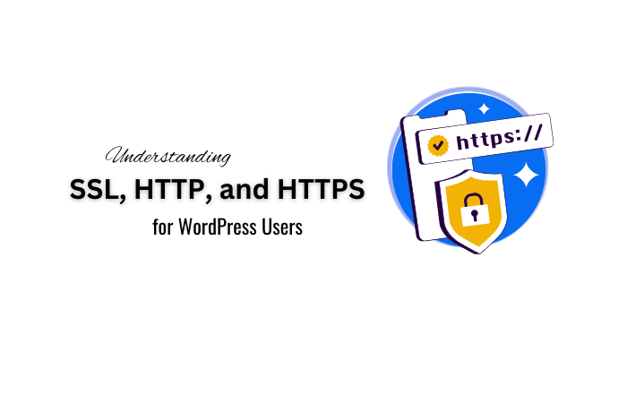 Understanding SSL, HTTP, and HTTPS: A Comprehensive Guide for WordPress Users